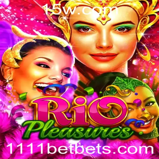 Descubra o Mundo Fascinante de RioPleasures: Aventura e Apostas em 1111 bet